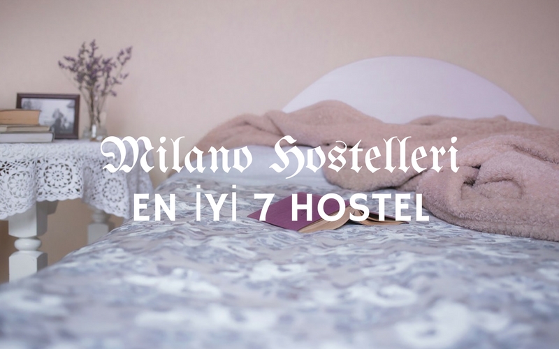 Milano Hostelleri | En İyi 7 Milano Hostel Tavsiyesi